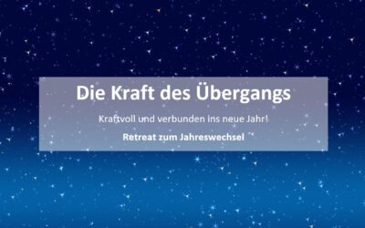 Abgesagt – 29.12.21 – 01.01.2022 Die Kraft des Übergangs mit Maria Pasiziel